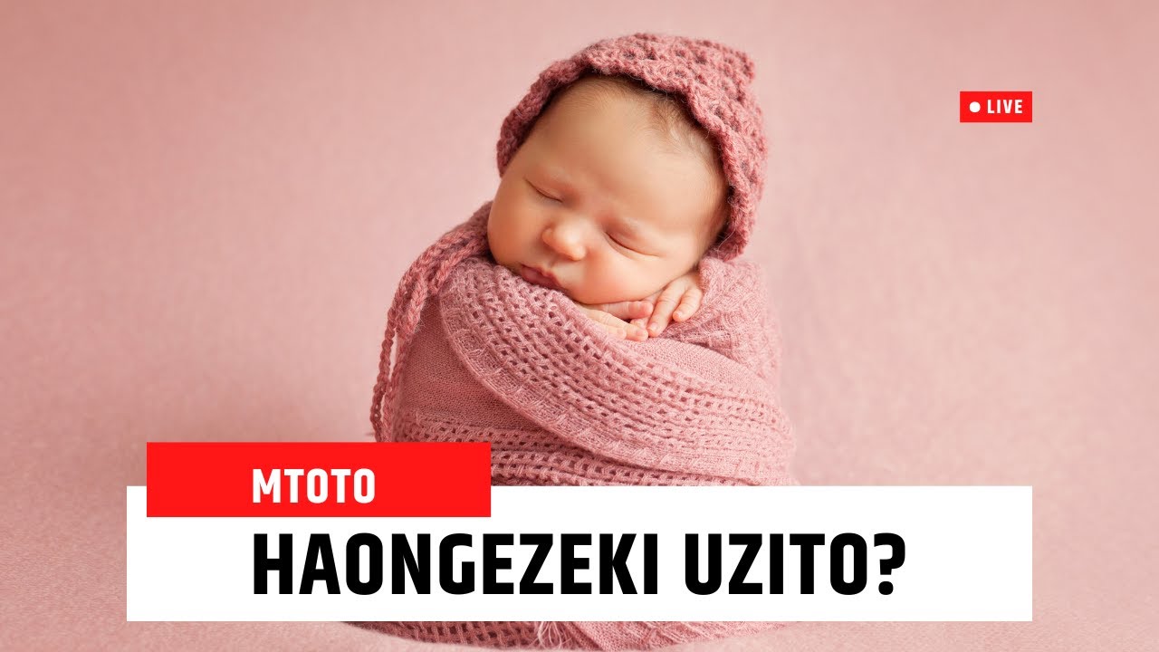 Mambo Muhimu Kama Mtoto Wako Haongezeki Uzito Baada ya Kuzaliwa
