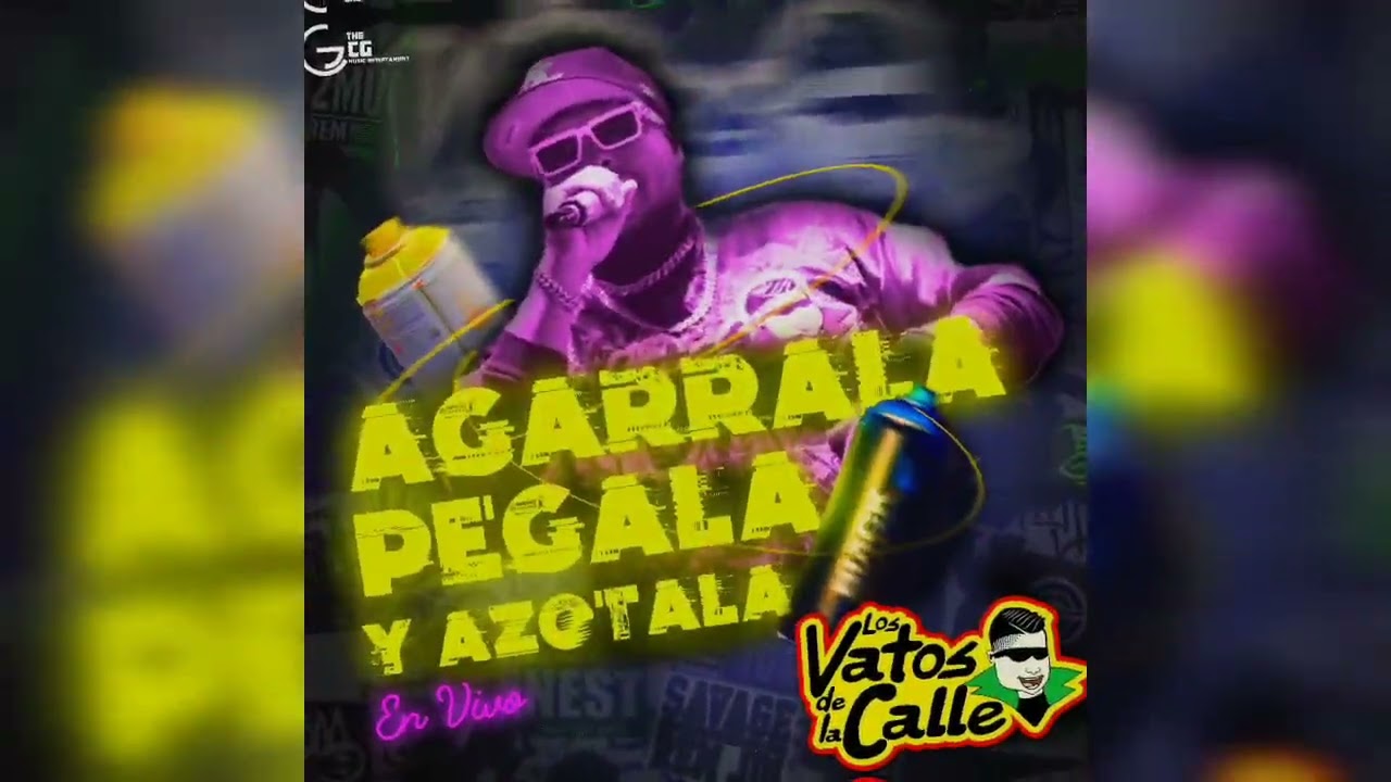 Los Vatos De La Calle - Agarrala, Pegala y Azotala (En Vivo)