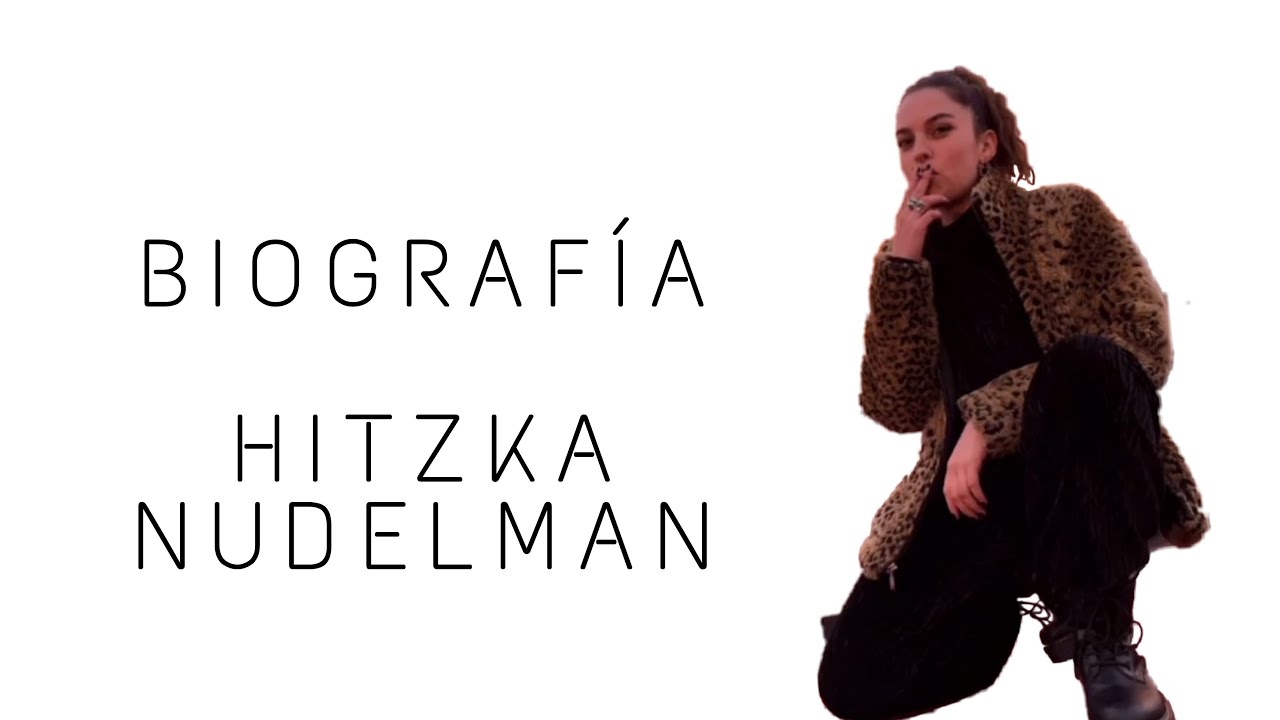 HITZKA NUDELMAN - BIOGRAF&Iacute;A