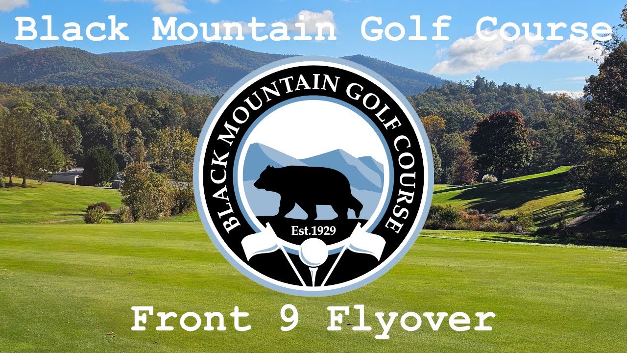 Black Mountain Golf Course, Front 9 Flyover, Black Mountain, NC
