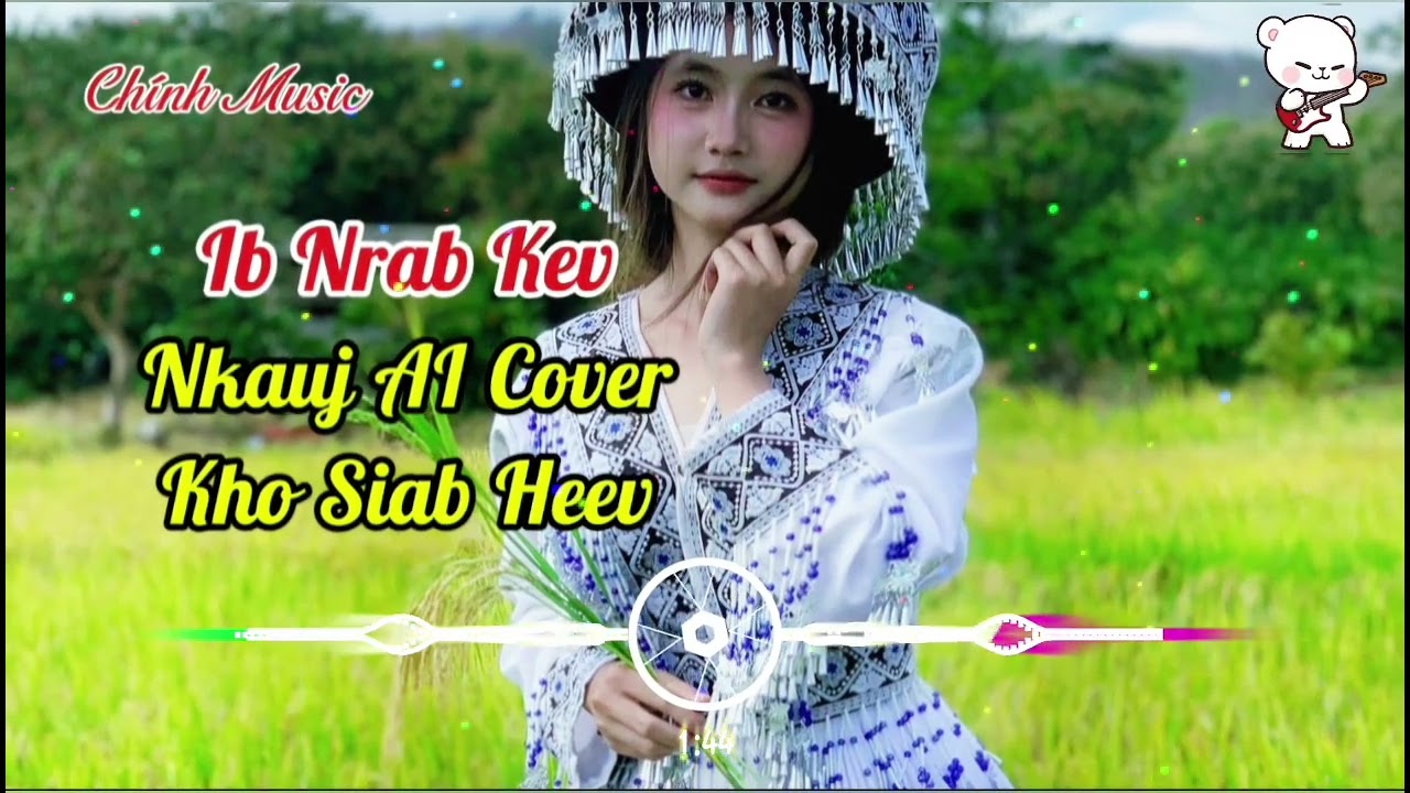 Ib Nrab Kev - Suab Nkauj Kho Siab AI Cover Zoo Mloog | Chính Music 