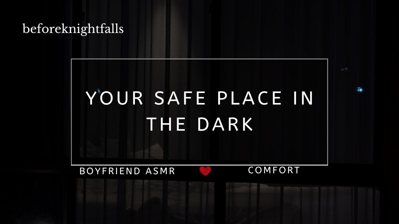 ASMR: your safe place in the dark