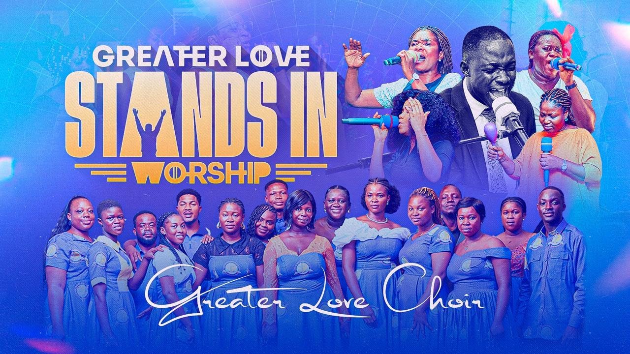 GREATER LOVE STANDS IN WORSHIP 1.0  |  REV. ISAAC K. HAFIANYO-GRACELAND  |  GLRMI CHOIR