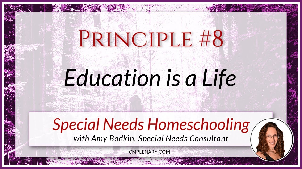 Special Needs Homeschooling using Charlotte Mason's 20 Principles – Principle 8
