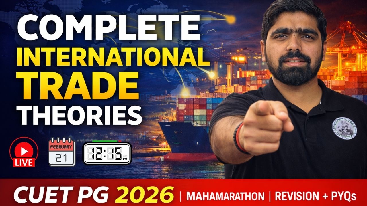 COMPLETE INTERNATIONAL TRADE THEORY | CUET PG ECONOMICS 2026 | MAHAMARATHON | CONCEPTS + PYQ