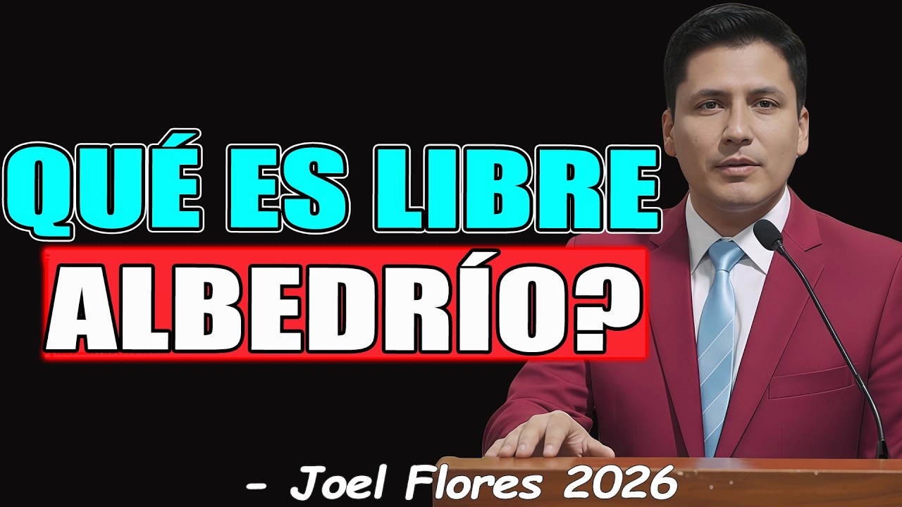QUÉ ES LIBRE ALBEDRÍO? - Joel Flores 2026