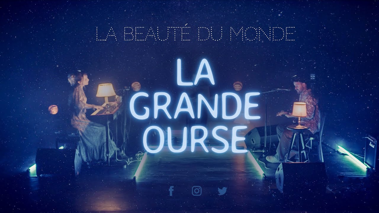 LA GRANDE OURSE - "La Beauté du Monde" // Live Session