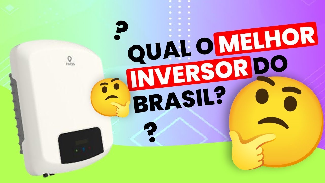 Inversor solar: Como escolher o melhor? Ranking Melhores Inversores do Brasil.