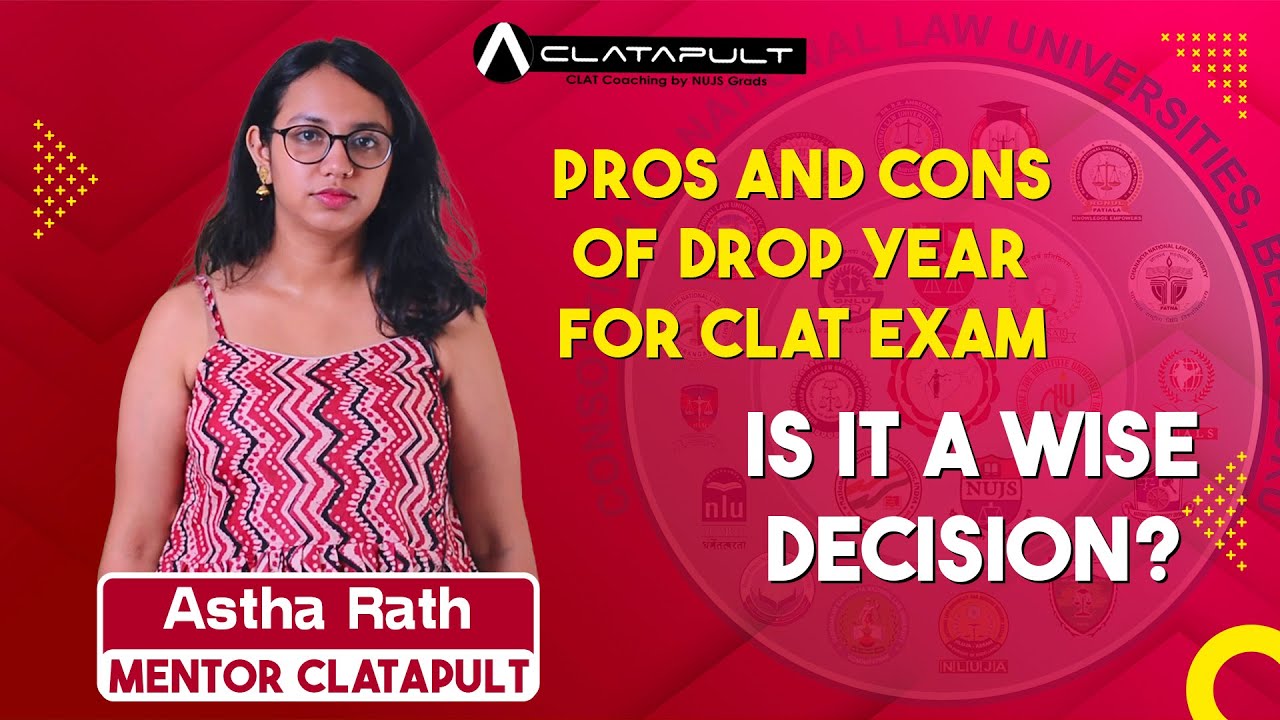 Should You Take a Drop Year for CLAT? Pros and Cons | CLATapult | Astha Rath