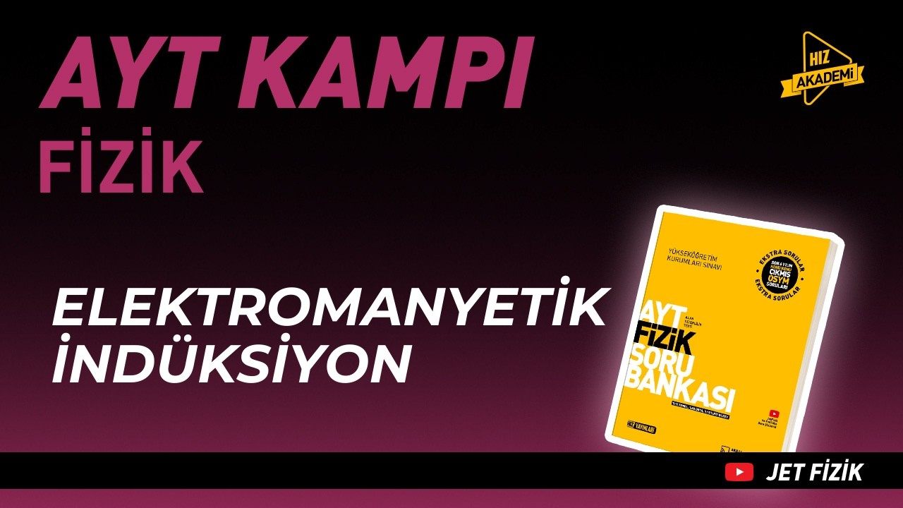 Elektromanyetik İndüksiyon | AYT Fizik Kampı 28. Ders