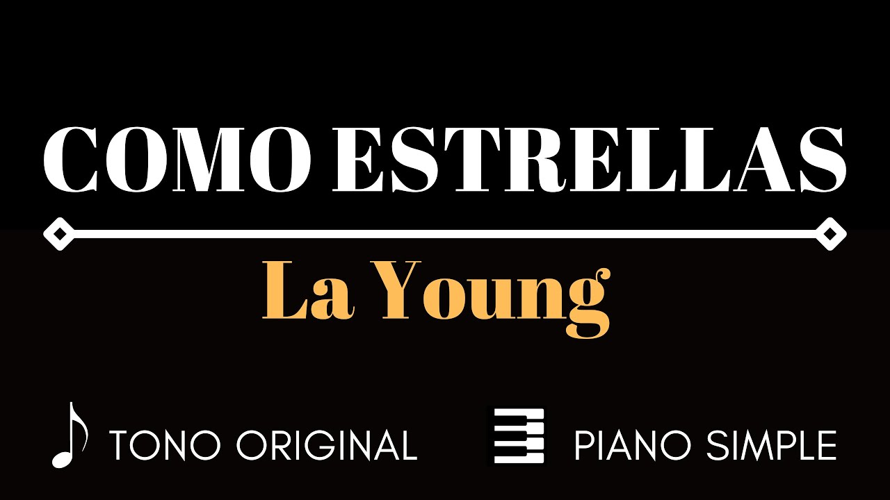 Como Estrellas - La Young (Tono ORIGINAL) [Piano Simple]