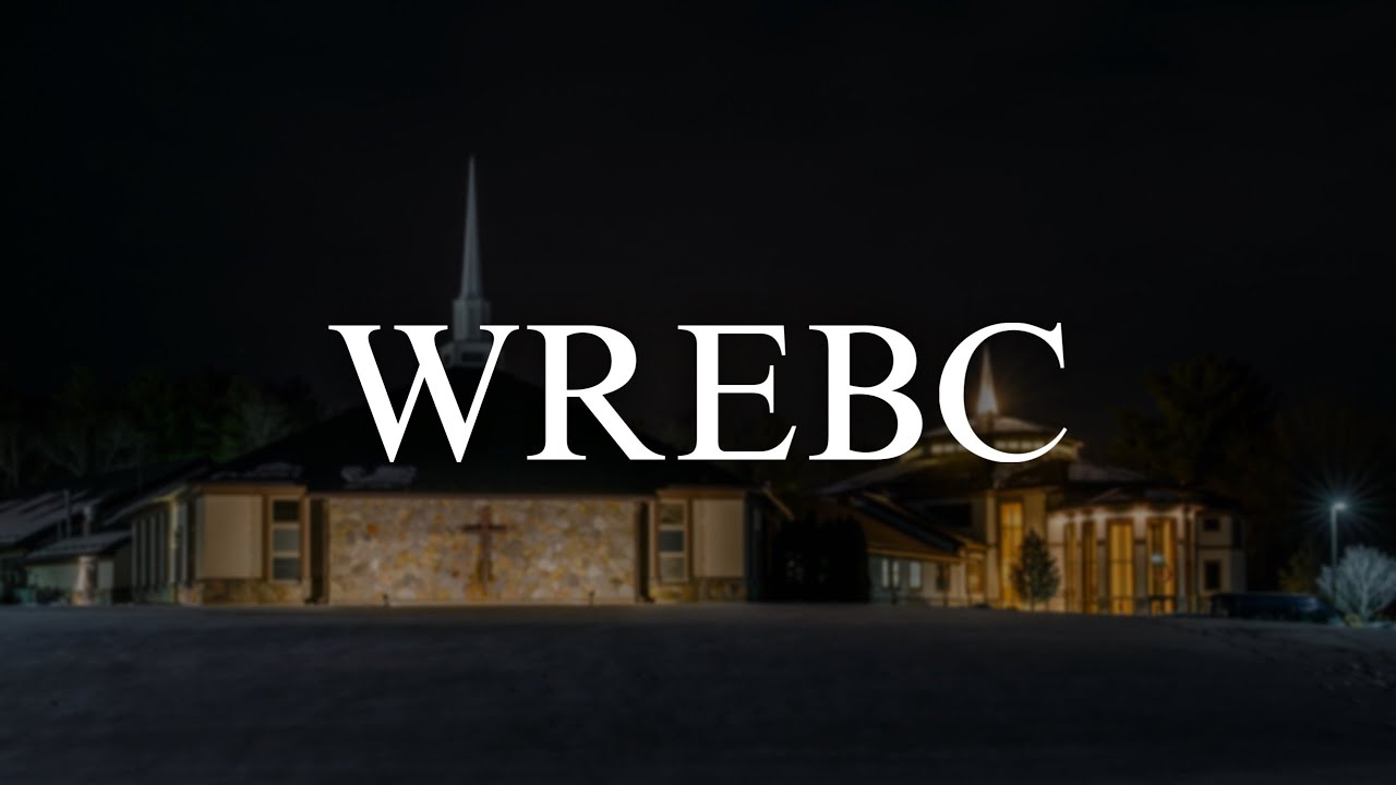 WREBC - Wednesday Evening Service  - March 18, 2026.