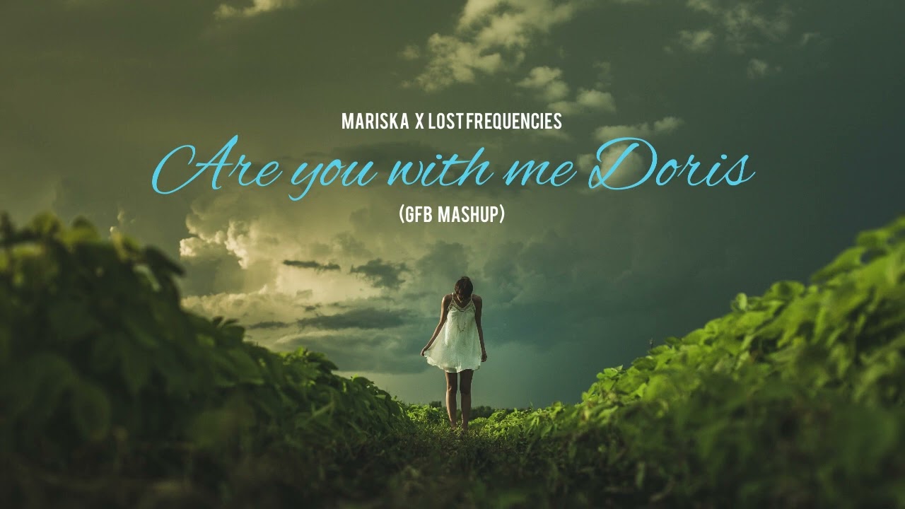 Mariska x Lost Frequencies - Are You With Me Doris (GFB Mashup)