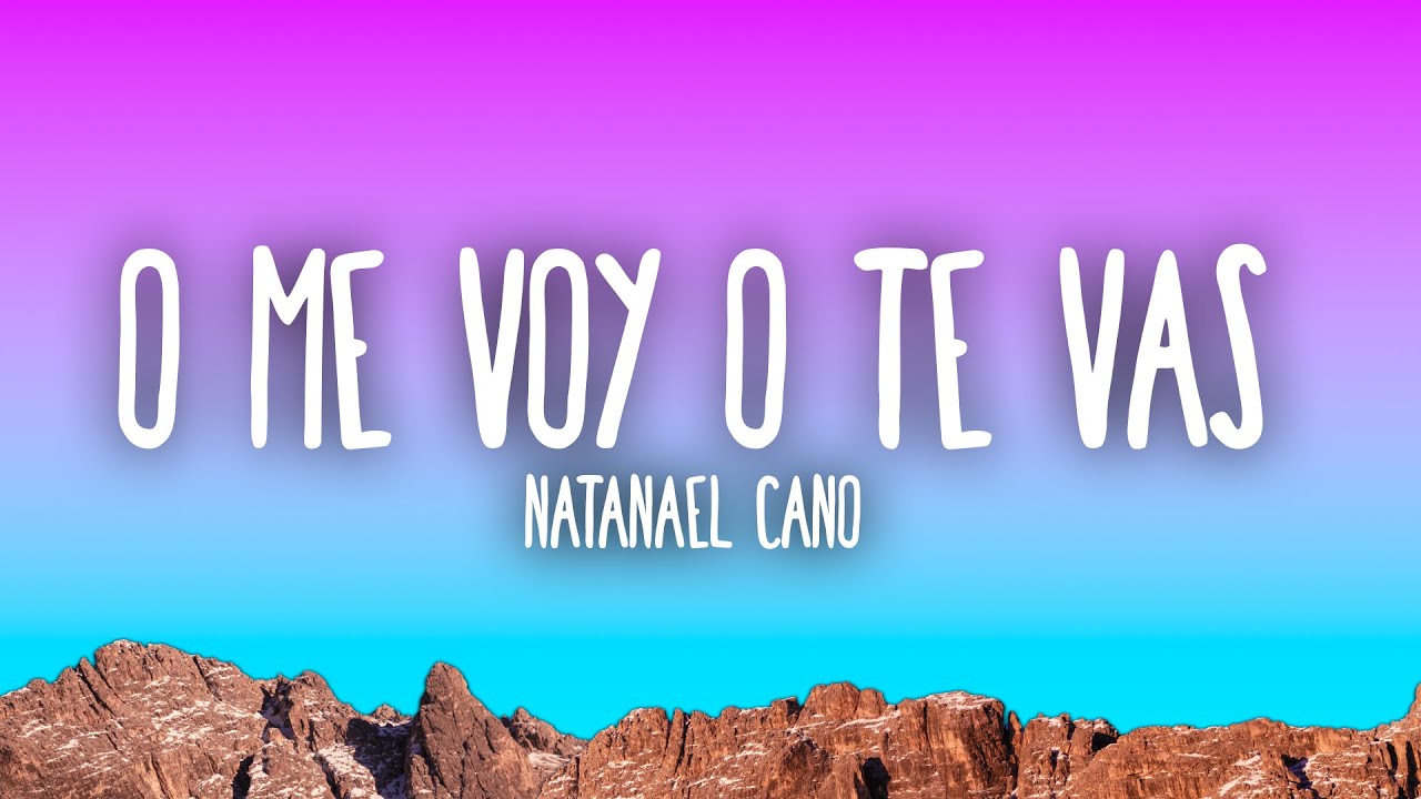 Natanael Cano - O Me Voy O Te Vas