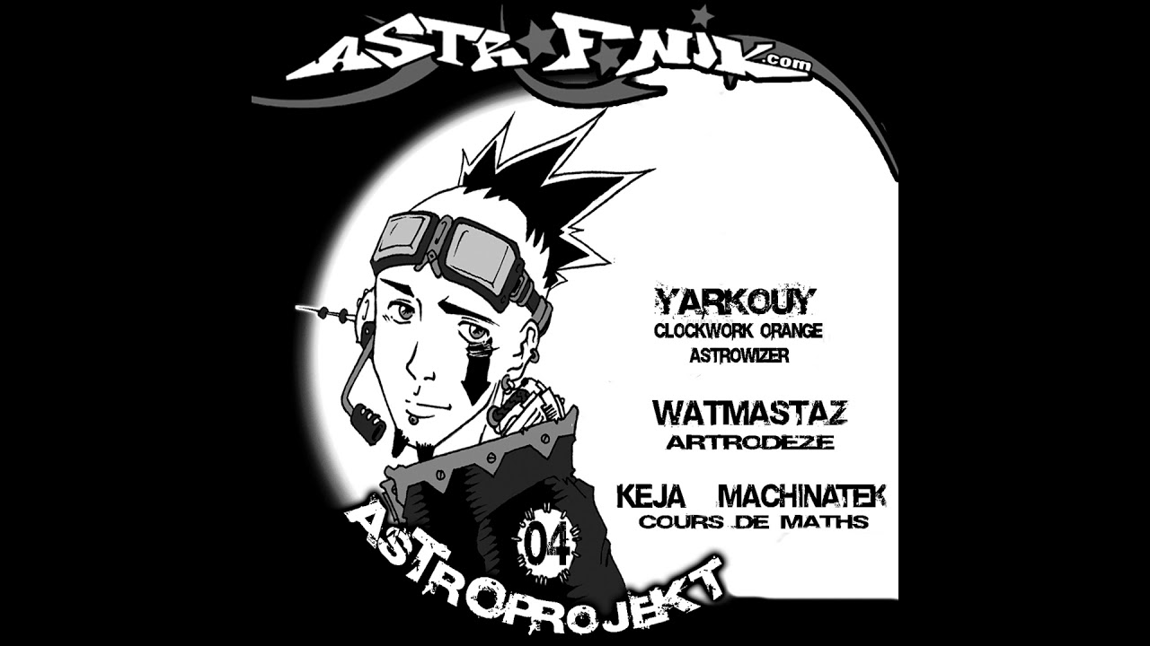 YARKOUY, KEJA, WATMASTAZ - Astroprojekt 04 (2006)