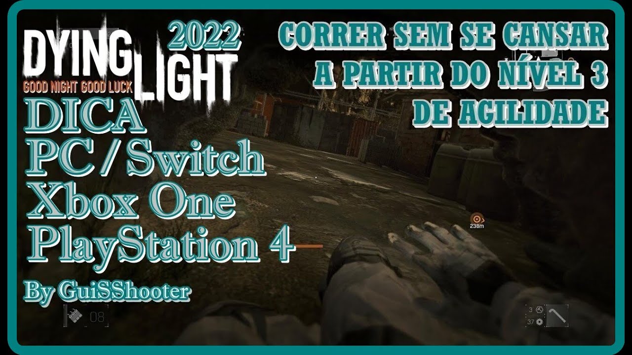 Dying Light Dica ✾ Correr Sem Se Cansar A Partir Do Nível 3 De Agilidade ✾ PC/PS4/XOne/Switch