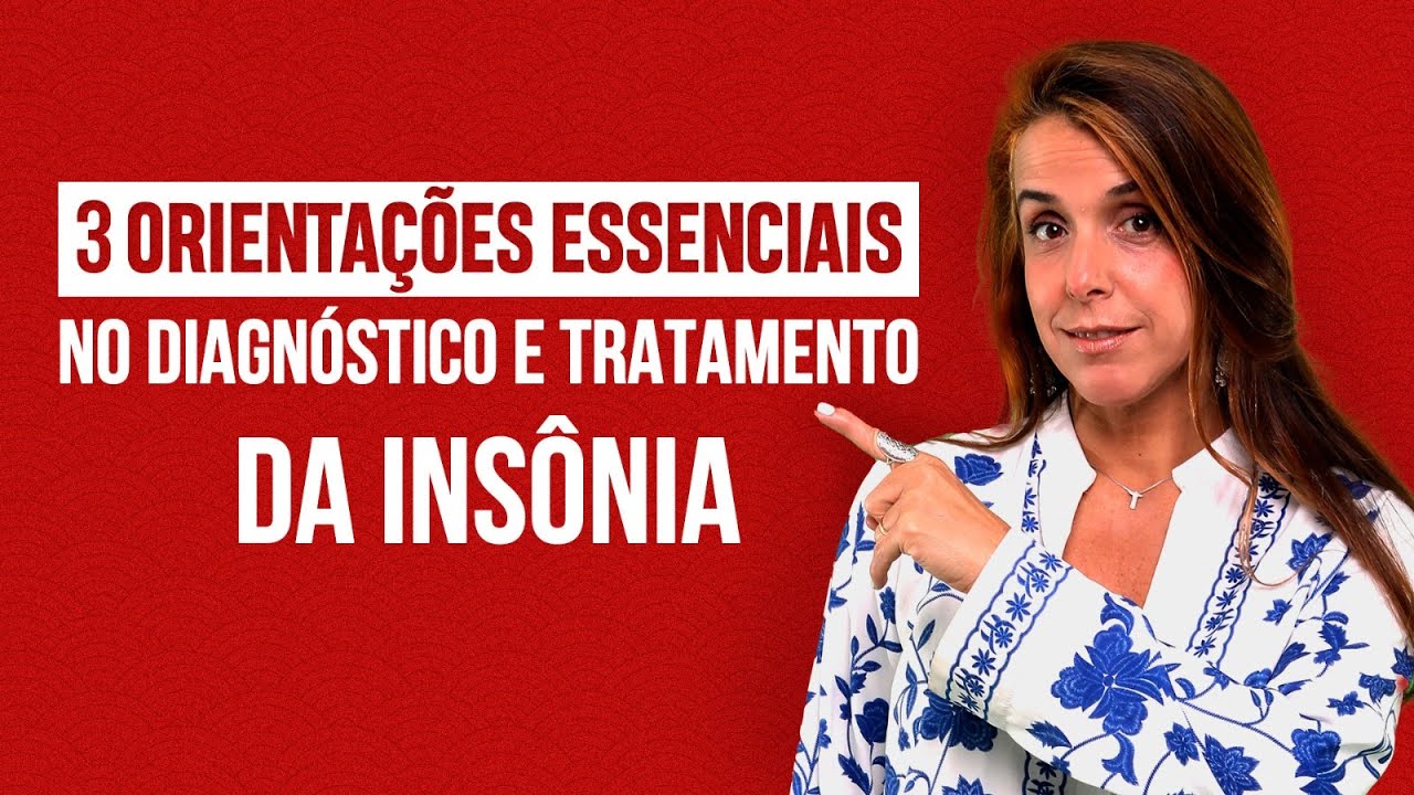 3 orientações essenciais no diagnóstico e tratamento da insônia