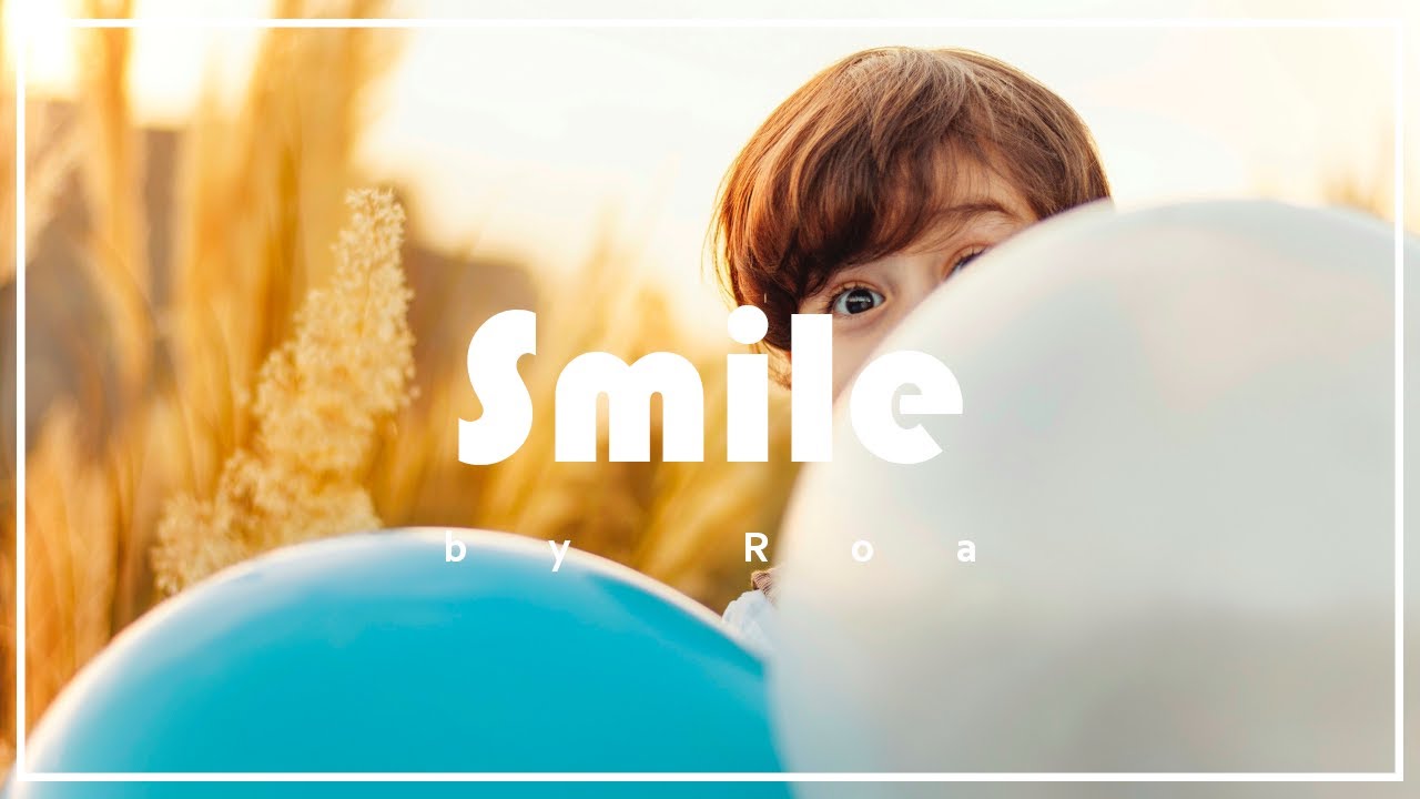 Roa - Smile 【Official】