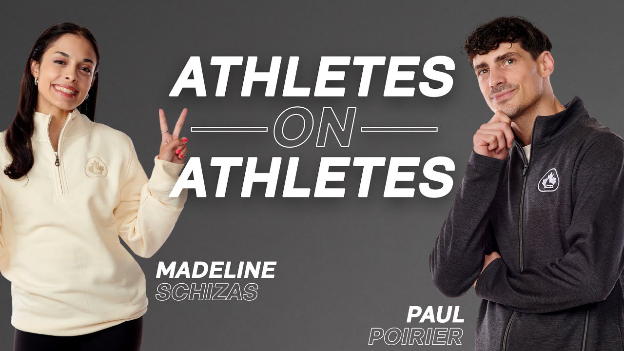 Athletes on Athletes | Madeline Schizas & Paul Poirier