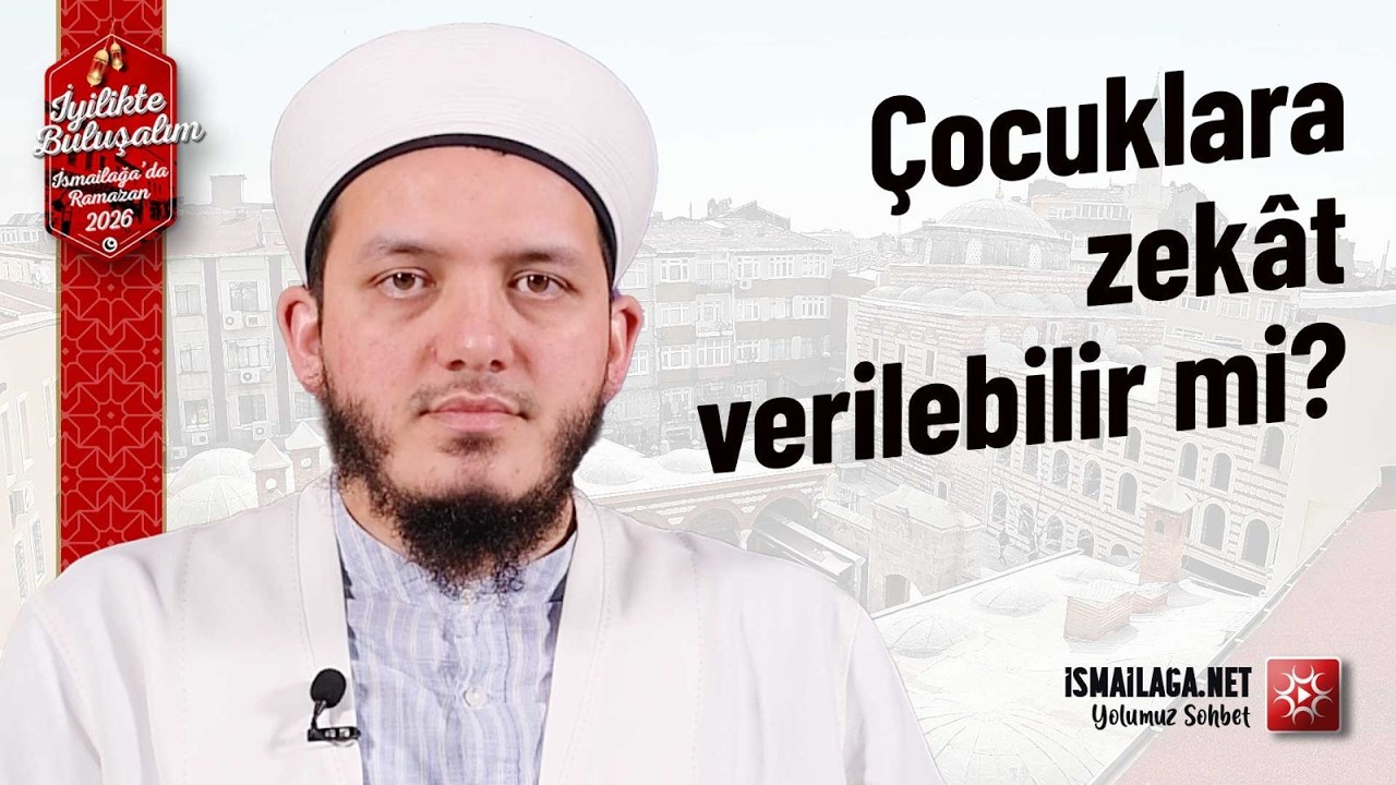 Çocuklara Zekât Verilebilir mi? - Yasin Çelik Hoca Efendi @İsmailağa NET
