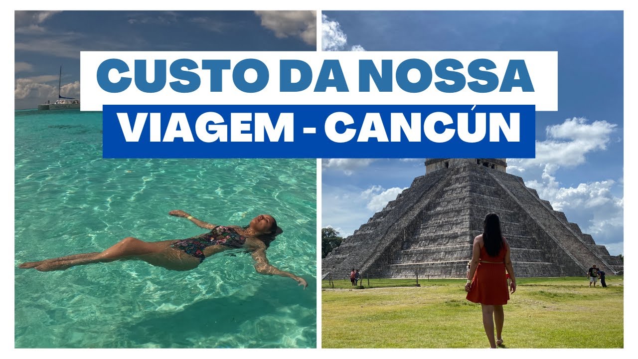QUANTO CUSTA VIAJAR PARA CANCÚN | Gastamos Pouco na Viagem