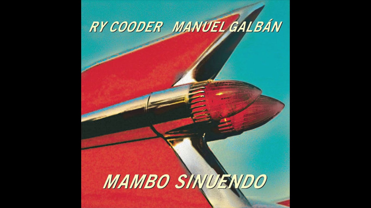 Mambo Sinuendo   Ry Cooder