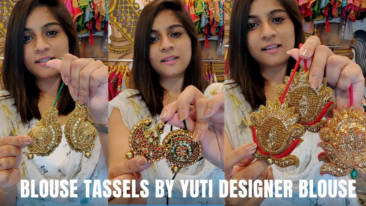 Different Tassel Designs by Yuti Designer Blouse. All Hand Embroidered and Customized by YUTI.