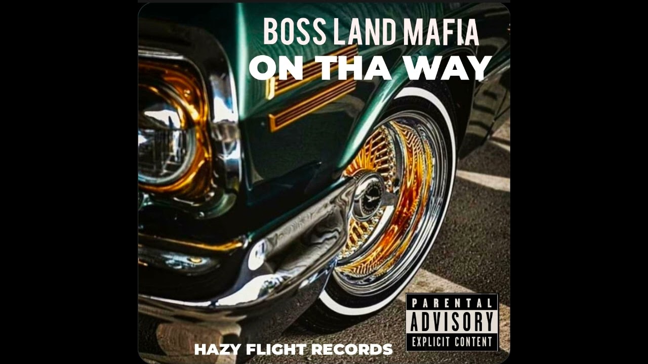 BOSS LAND MAFIA - On Tha Way