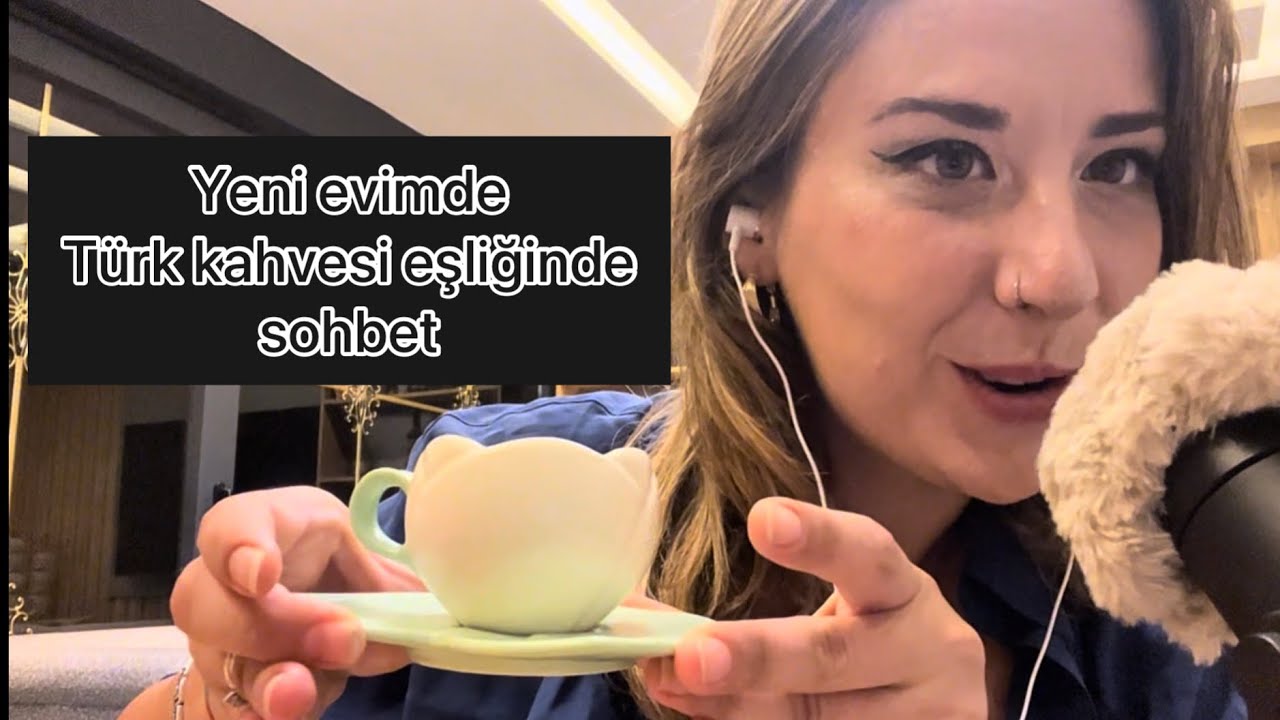 Asmr-Türk kahvesi eşliğinde sohbet