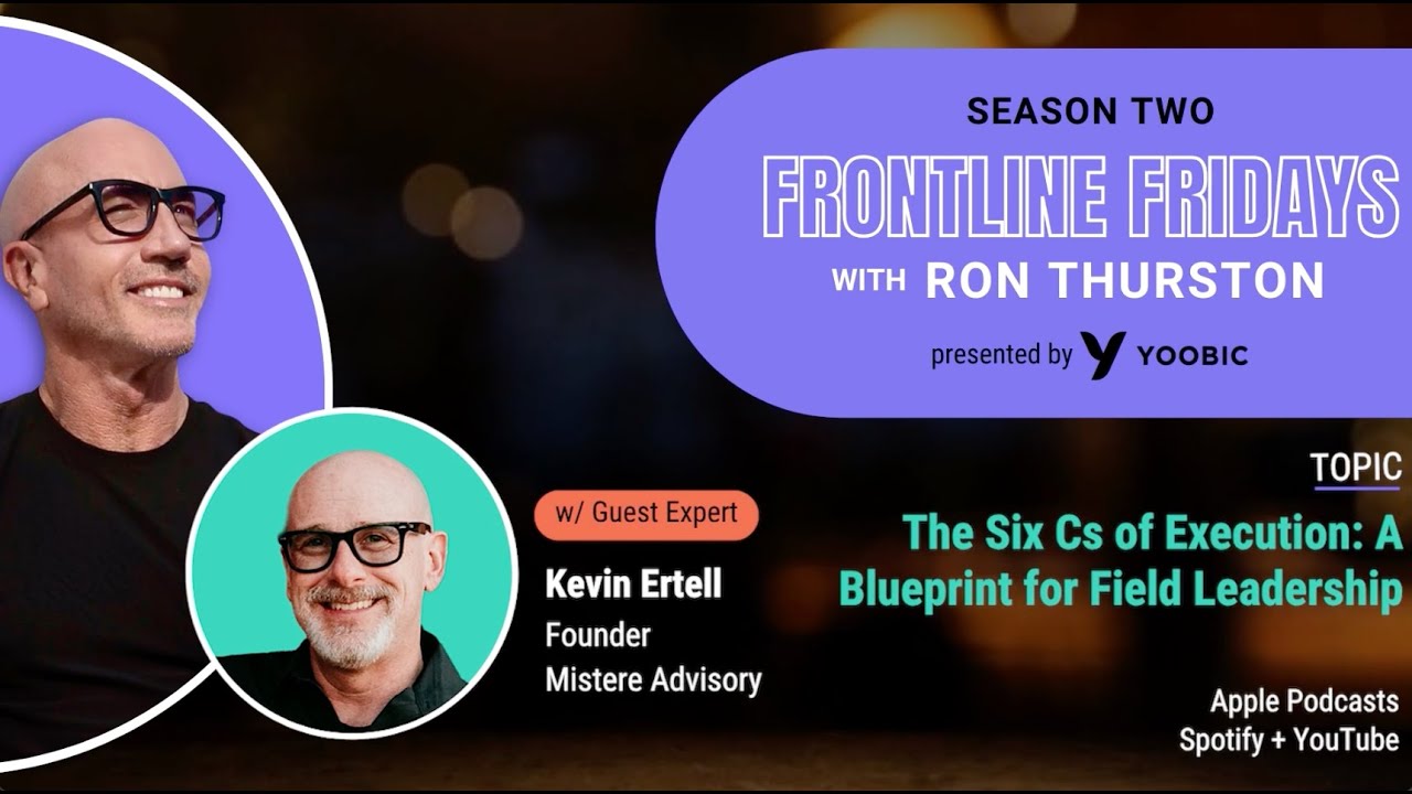 FRONTLINE FRIDAYS S2 Ep.10: The Six Cs of Execution: A Playbook for Field Leaders