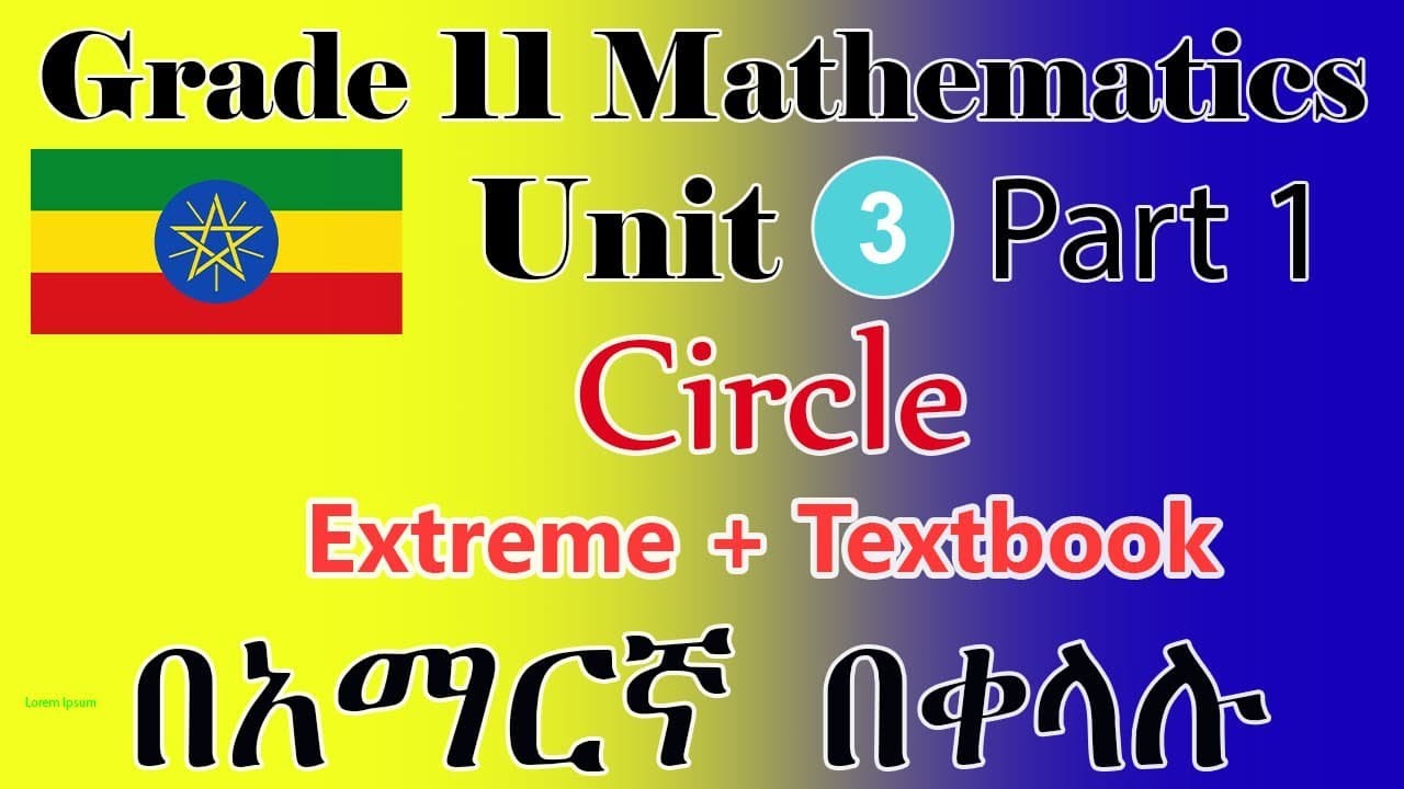 Ethiopian Grade 11 Mathematics Unit 3_part 2 circle from  extreme + textbook in detail