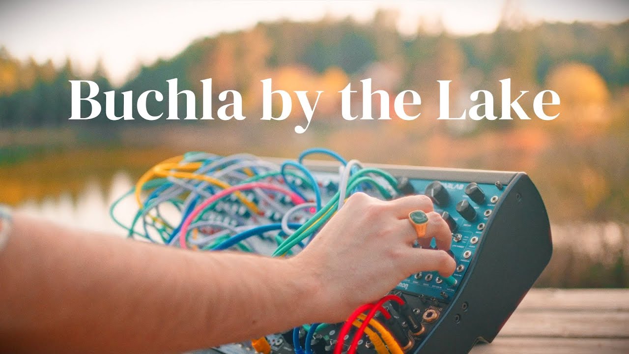 Buchla by TipTop // Buchla Serenade by the Lake