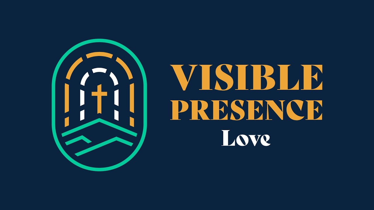 The Visible Presence of Love