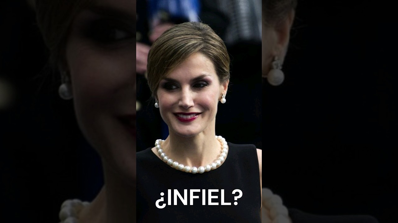 👑&iquest;La Reina LETIZIA Ha sido INFIEL🤫 con su Cu&ntilde;ado?😱 #shorts