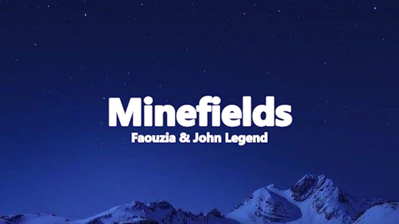 Faouzia & John Legend - Minefields (Lyrics Music Video)