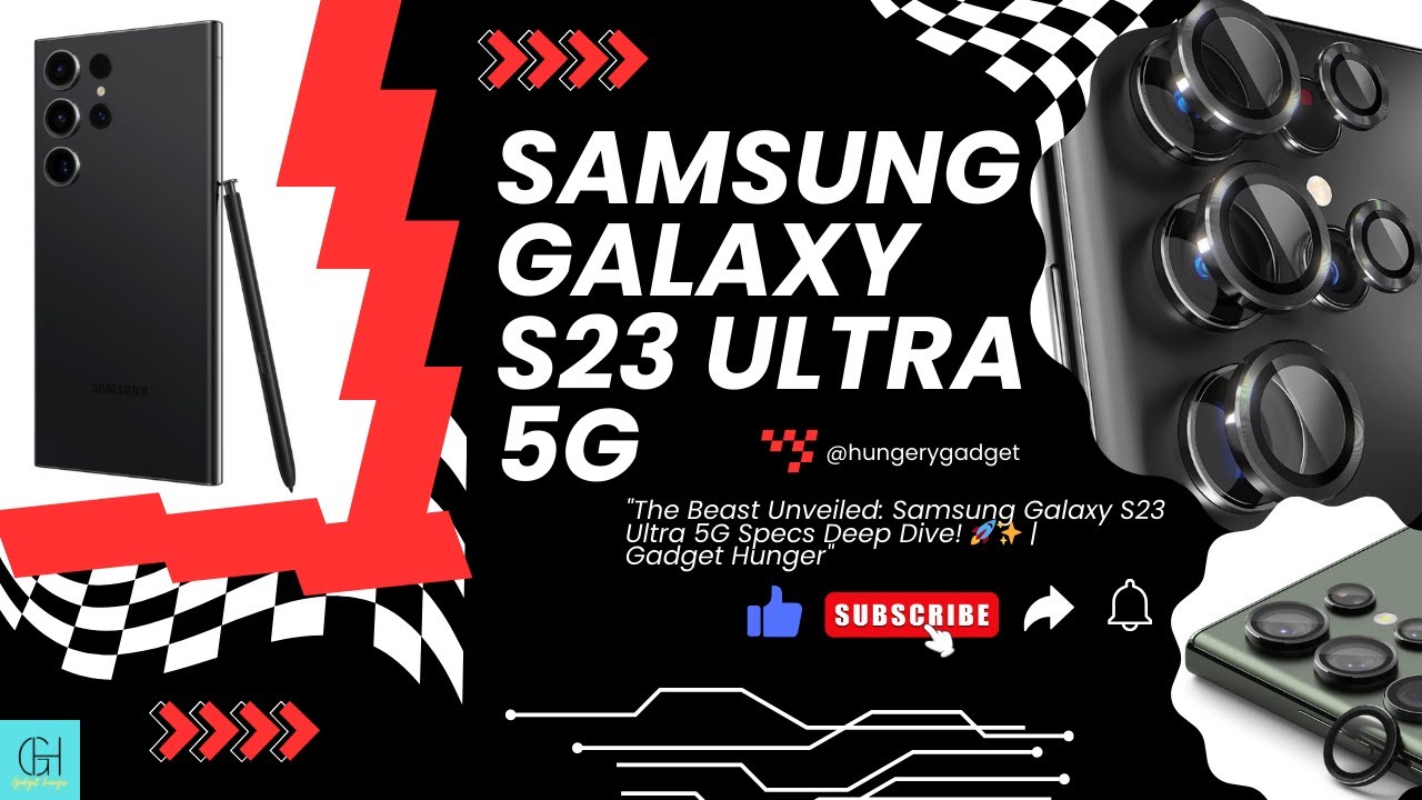 Samsung Galaxy S23 Ultra 5G Specs Deep Dive! 🚀✨ | Gadget Hunger #like #subscribe
