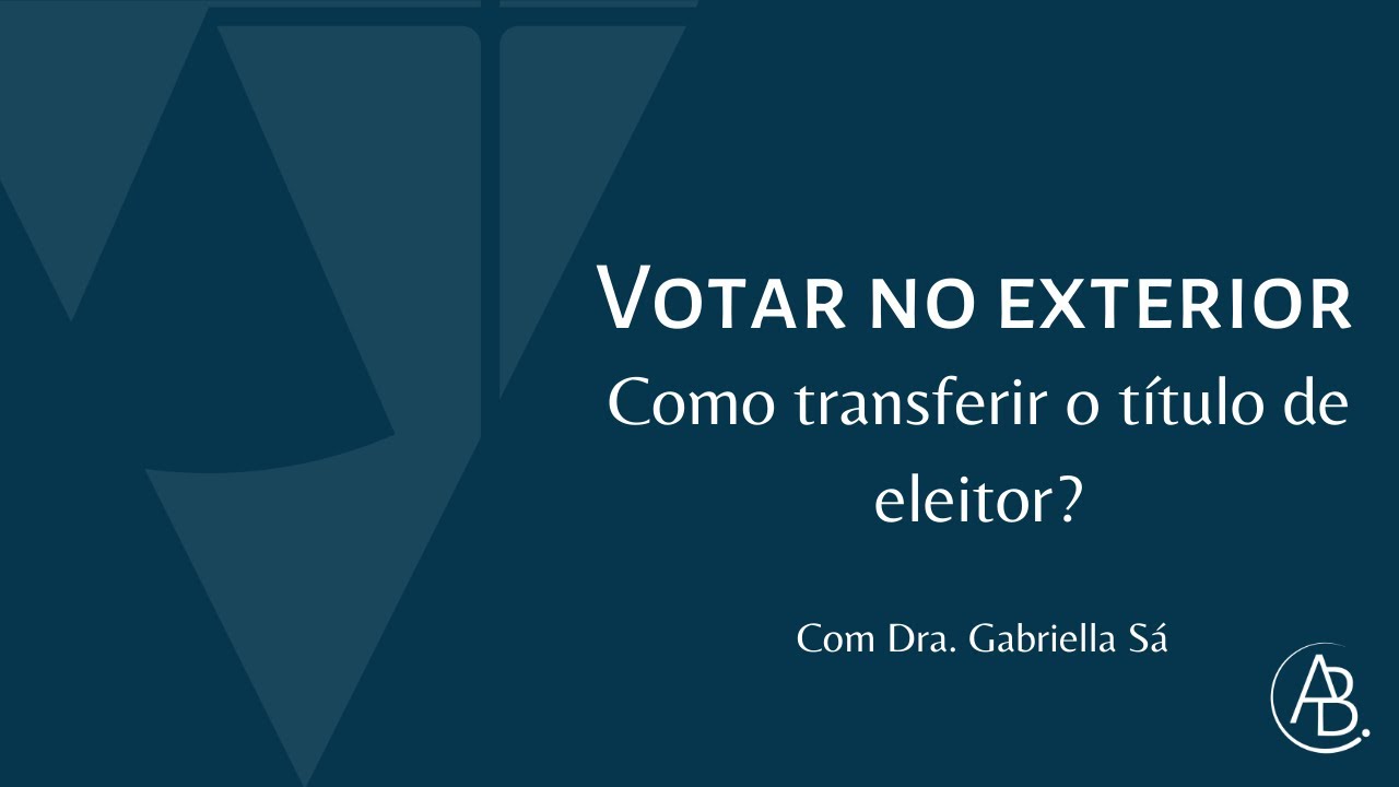 Como votar fora do Brasil e transferir o título de eleitor | Eleições 2022