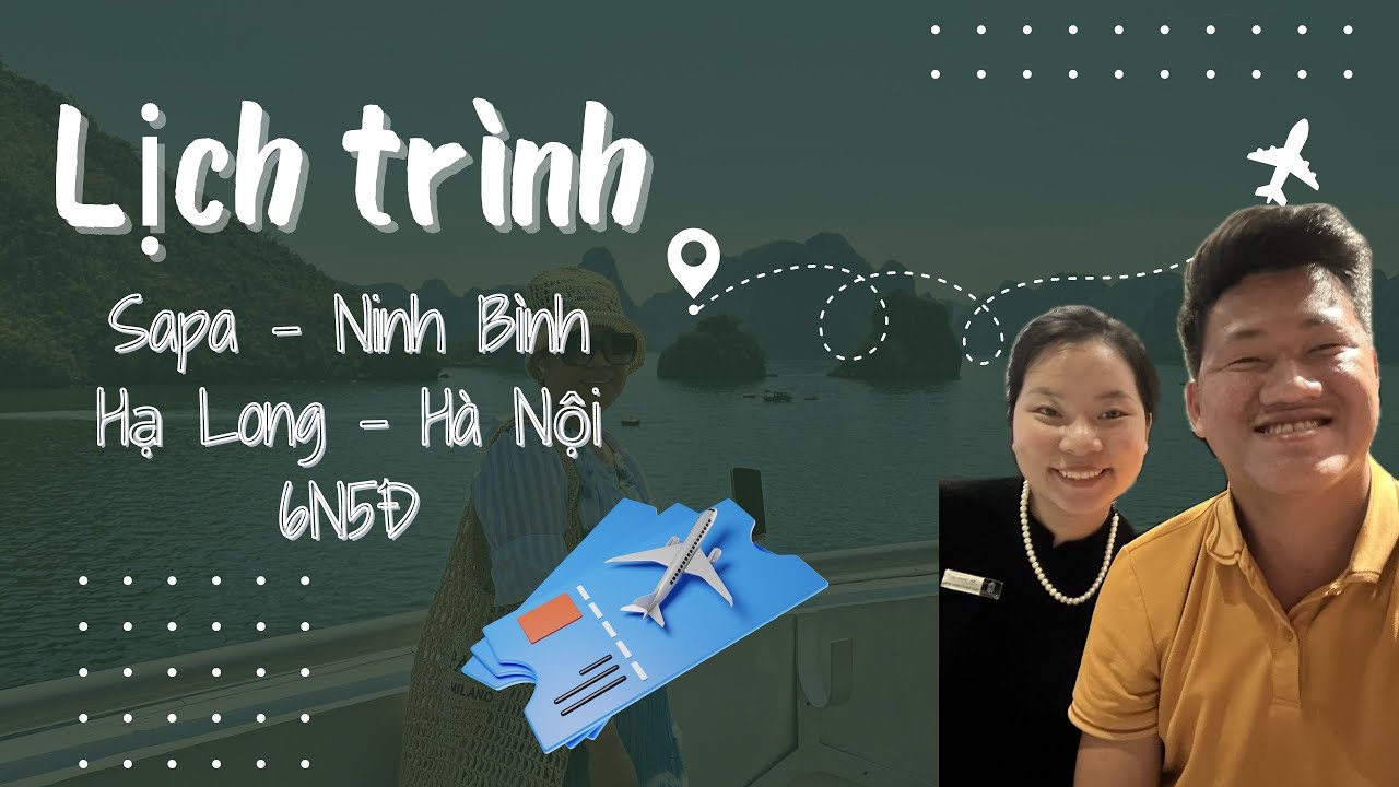 Lịch Trình Du Lịch Sapa - Ninh Bình - Hạ Long - Hà Nội 6N5Đ Chi Tiết Cùng Hoàng Tour Guide