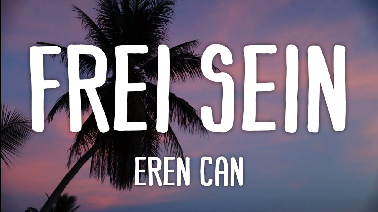 Eren Can - Frei sein (Lyrics)