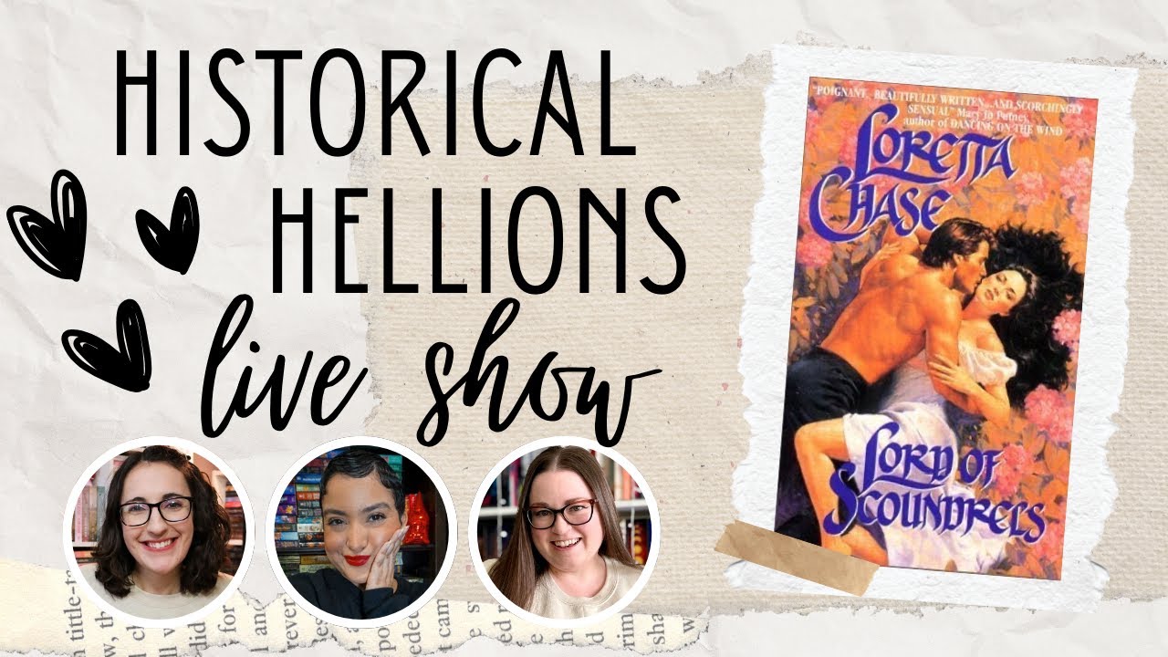 Historical Hellions Live Show | Lord of Scoundrels by Loretta Chase