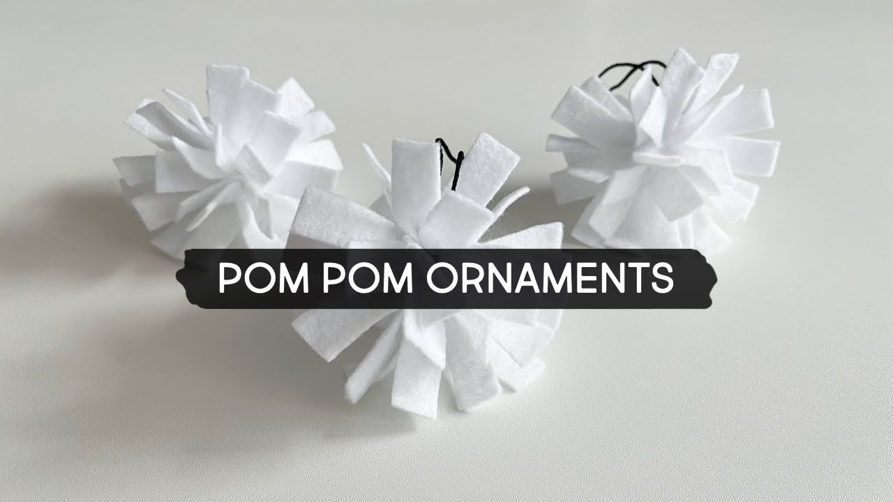 Day 6 | Making Felt Pom Pom Ornaments