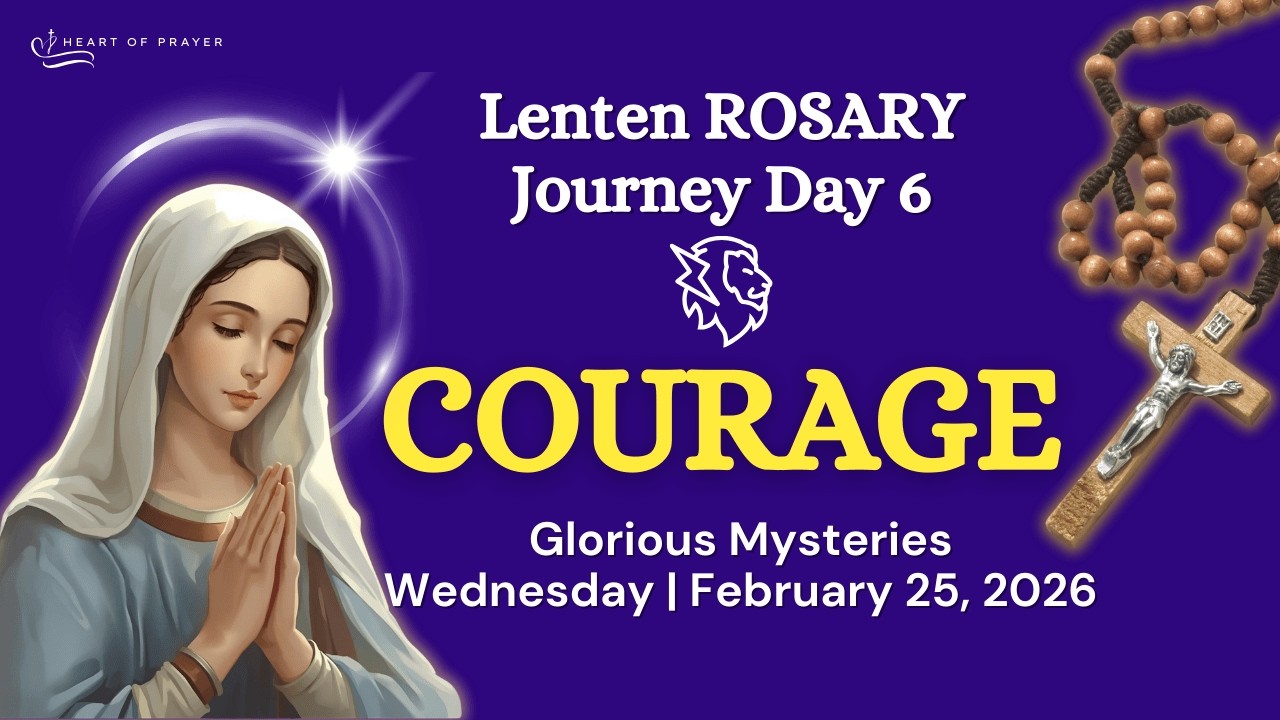 WEDNESDAY Holy Rosary 🌿 Glorious Mysteries - Lenten Journey Day 6 | February 25, 2026