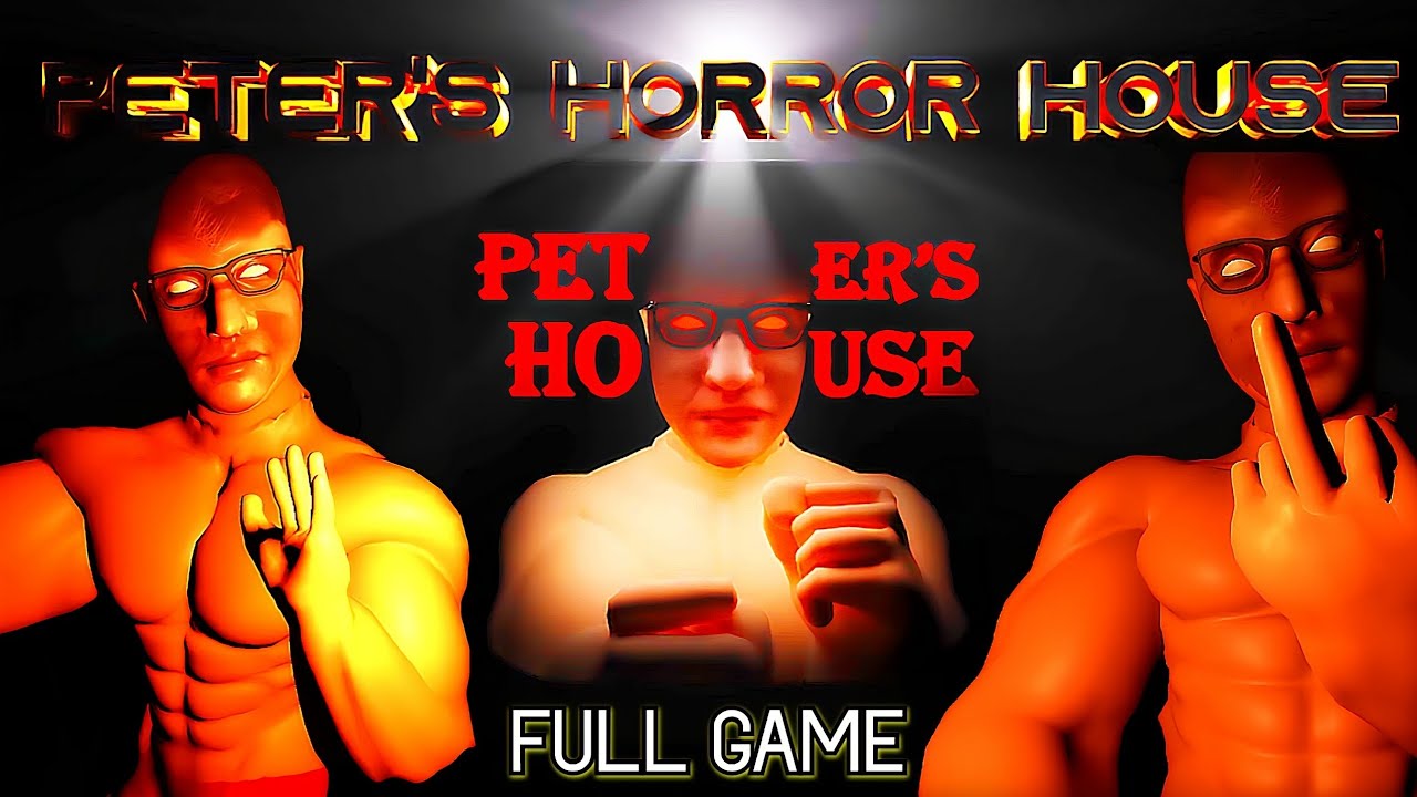 PETERS Horror House - Full GAMEPLAY