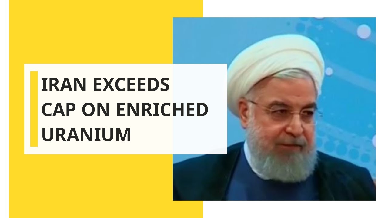 Iran exceeds cap on enriched uranium