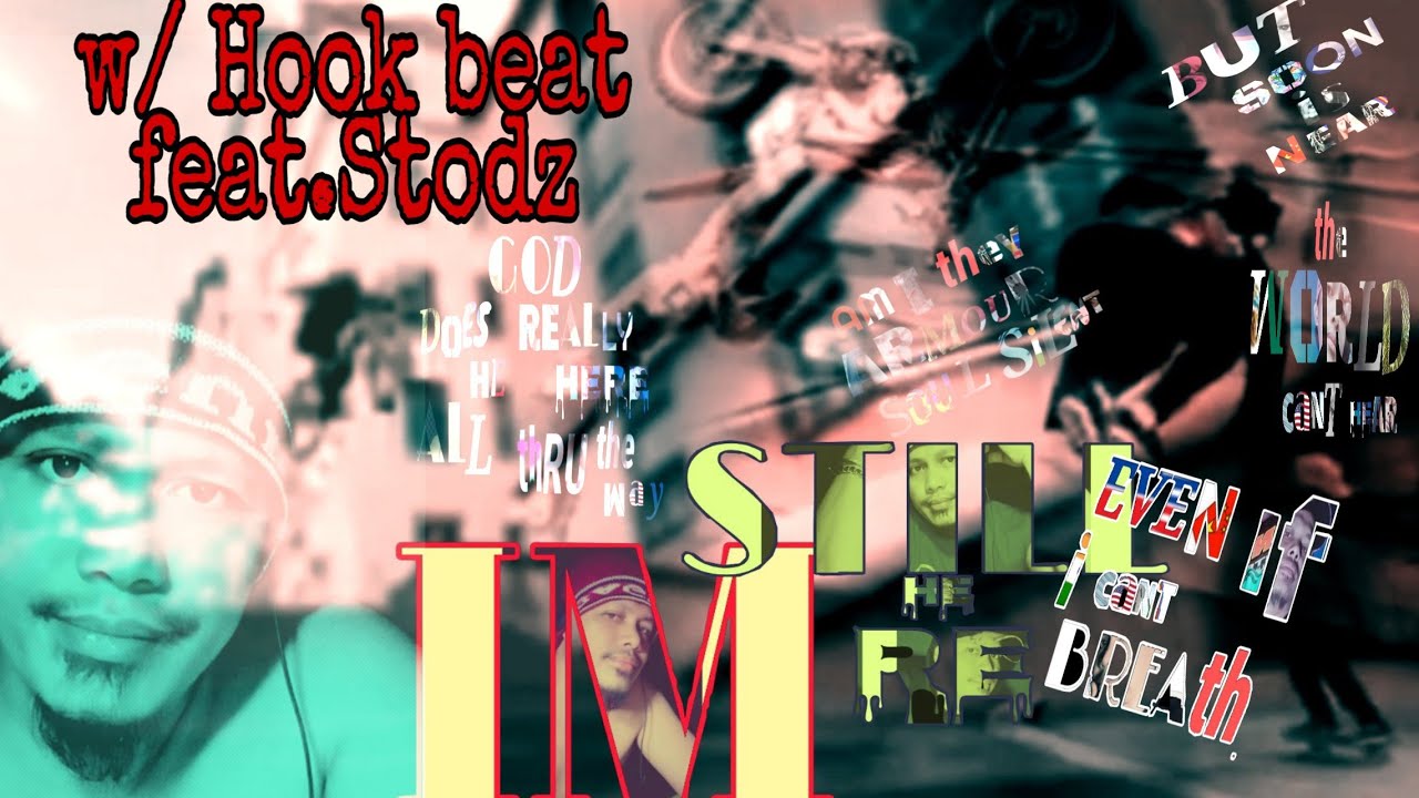 #IMSTILLHERE #STODZPSYCHOOL #ANIKNOW  IM STILL HERE BY HOOK FEAT. BY: STODZ ( OFFICIAL MUSIC VEDIO )