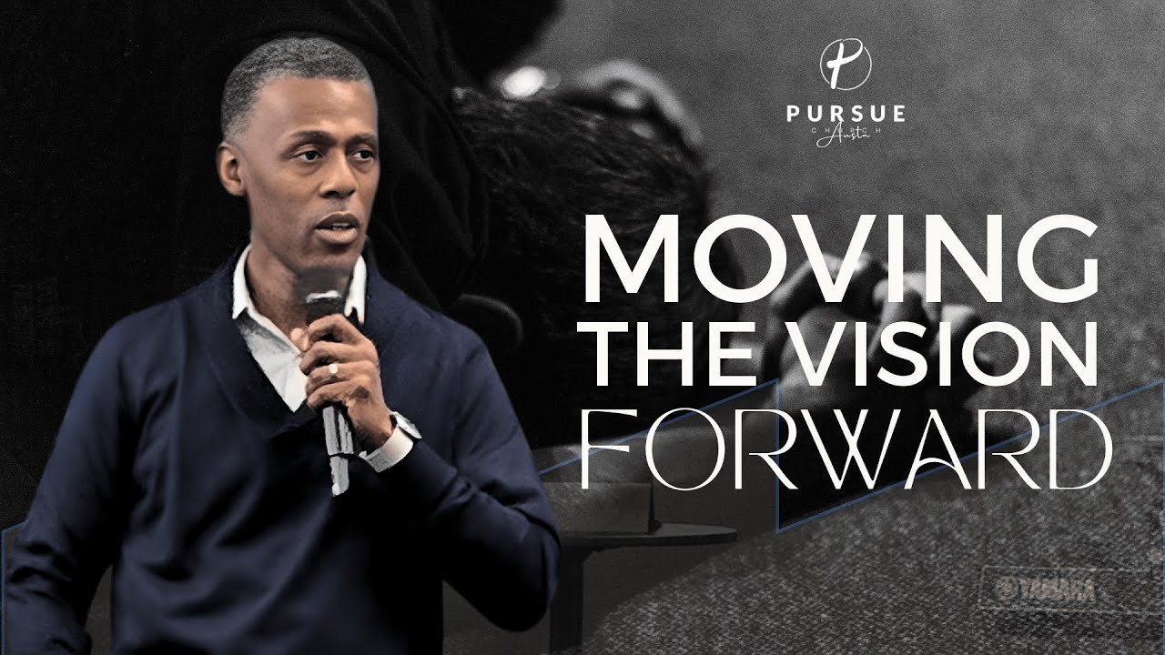 MOVING THE VISION FORWARD!