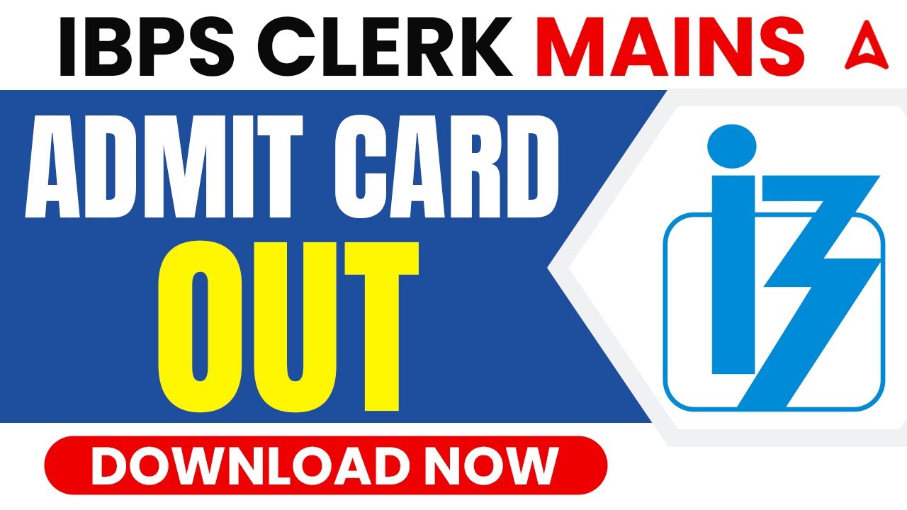 IBPS Clerk Mains Admit Card 2023 Out | How to Download IBPS Clerk Mains Admit Card