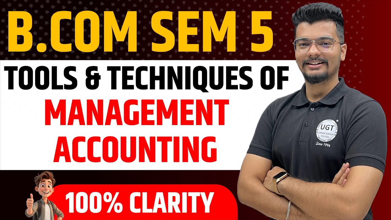 Tools & Techniques of Management Accounting | Management Accounting | Bcom Sem 5 | Lecture - 5 | UGT