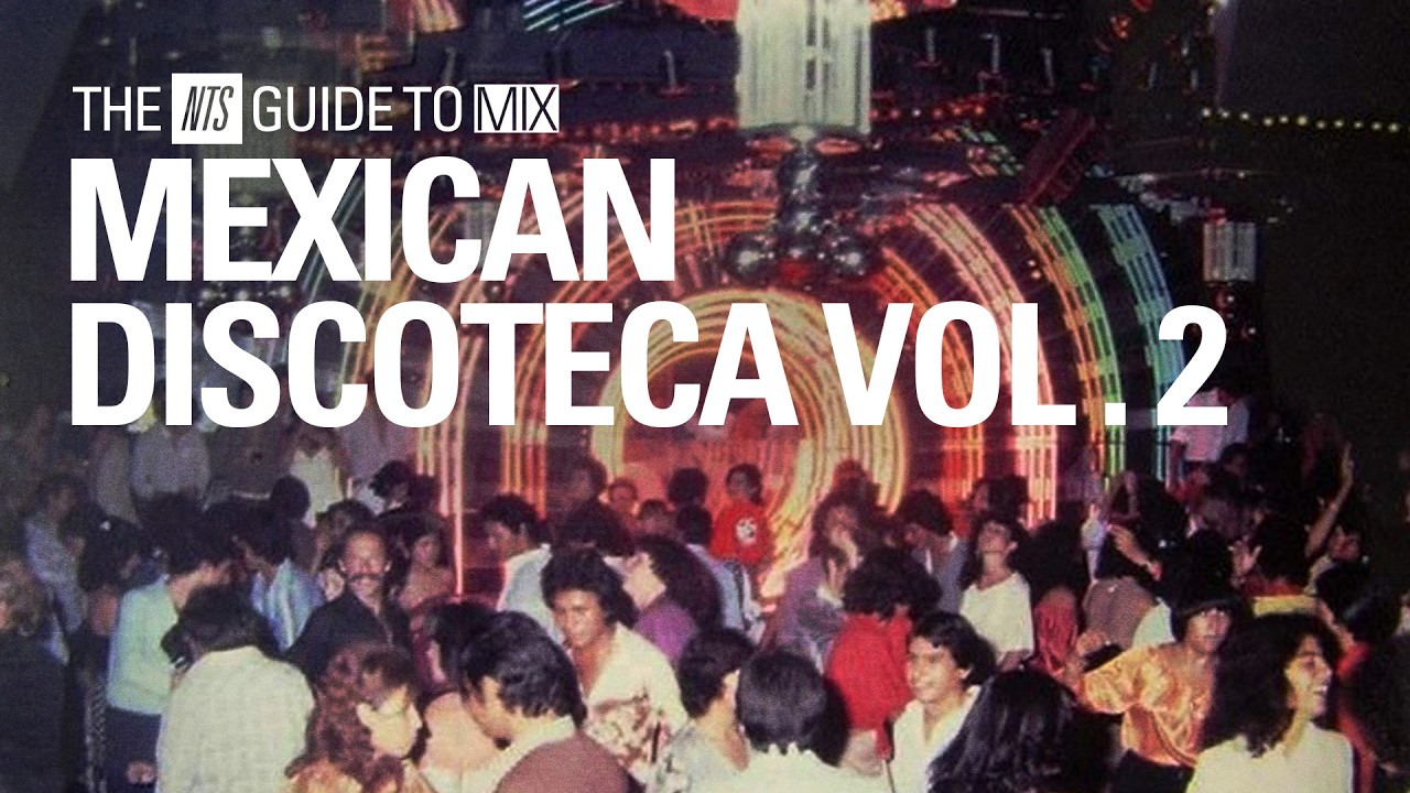 More '70s & '80s Mexican Disco, Boogie and Italo【THE NTS GUIDE TO&hellip; 】