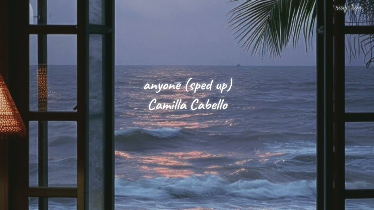 anyone - camilla cabello (sped up)